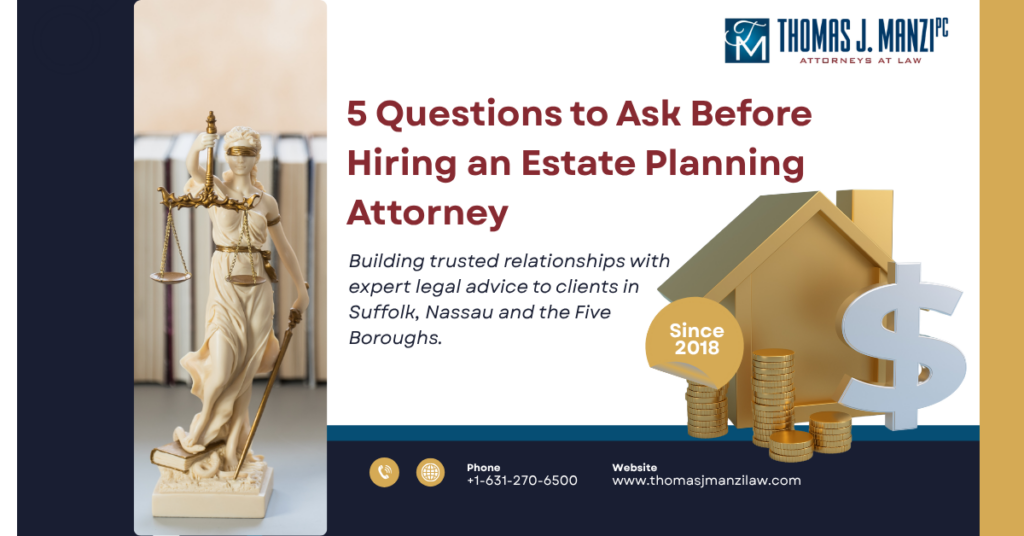 5 Questions to Ask Before Hiring an Estate Planning Attorney